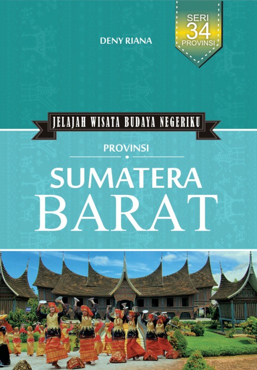 Jelajah Wisata Budaya Negeriku Provinsi Sumatra Barat